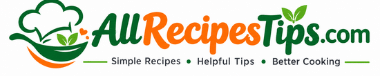 All Recipes Tips – Easy Recipes & Cooking Tips